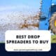 Best Drop Spreaders