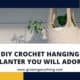 Diy Crochet Hanging Planters